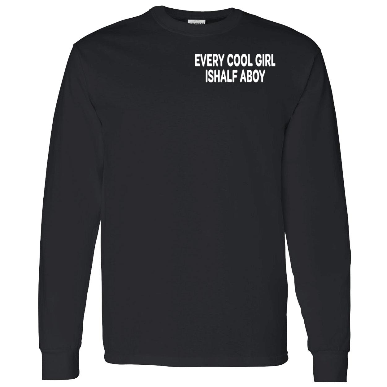 Every Cool Girl Half Boy Shirt Every Cool Girl Half Boy Shirt