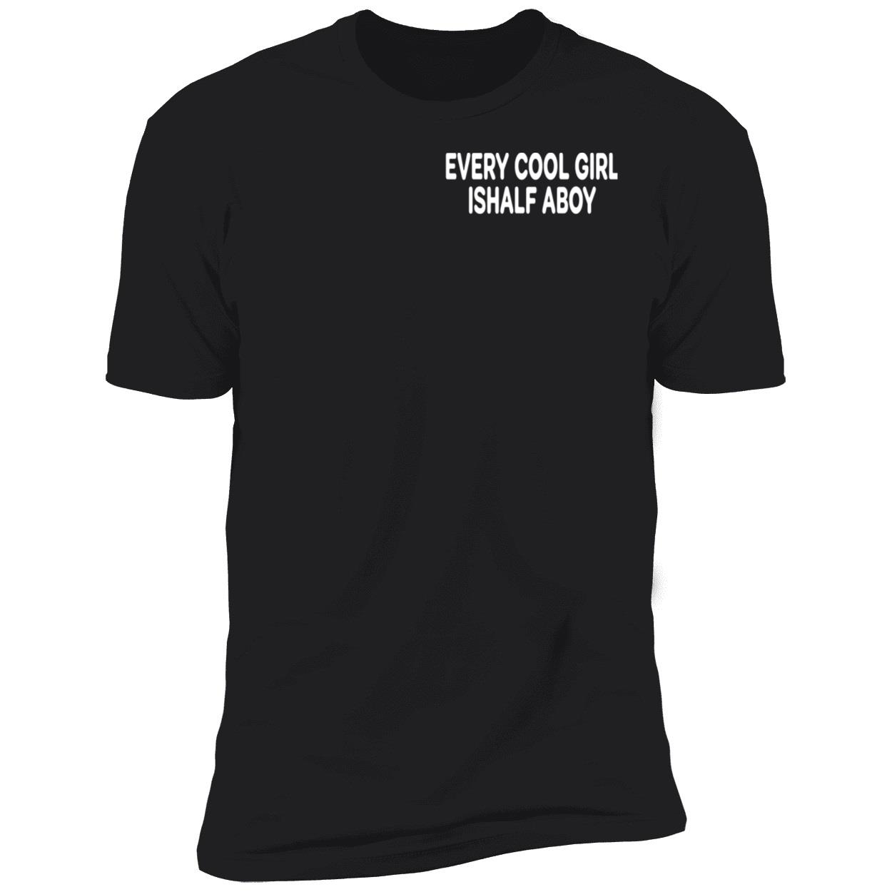 Every Cool Girl Half Boy Shirt Every Cool Girl Half Boy Shirt