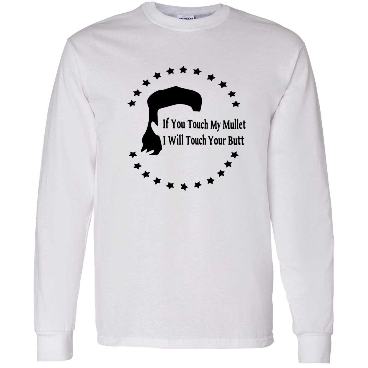 If You Touch My Mullet I Will Touch Your Butt Shirt If You Touch My Mullet I Will Touch Your Butt Shirt
