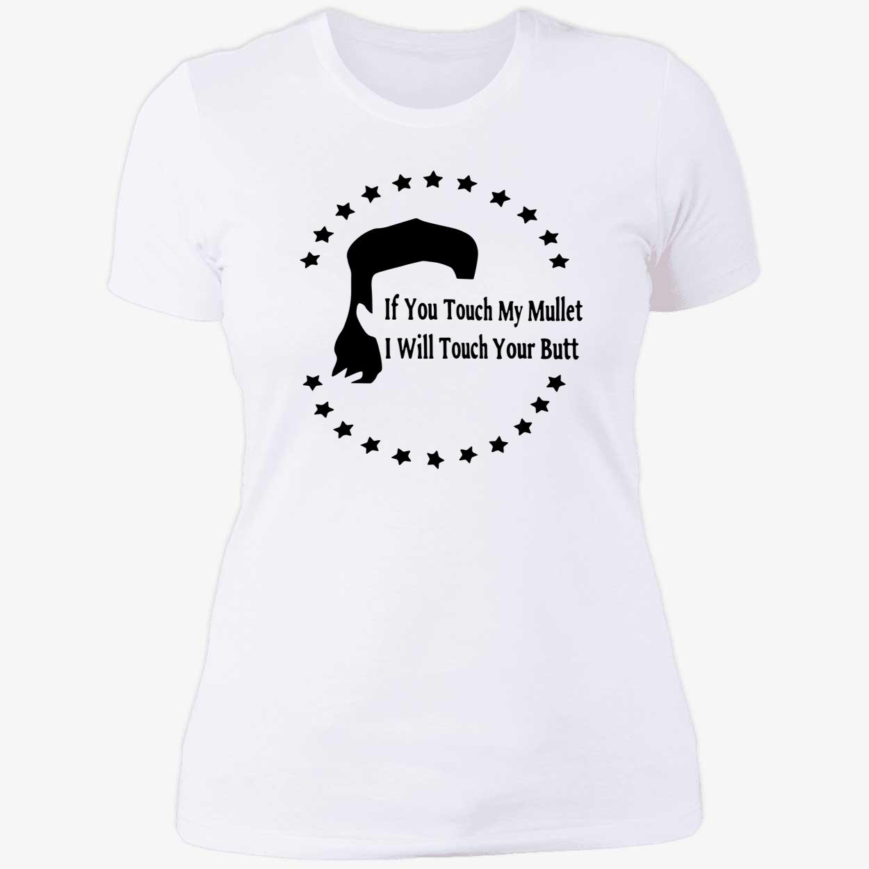 If You Touch My Mullet I Will Touch Your Butt Shirt If You Touch My Mullet I Will Touch Your Butt Shirt