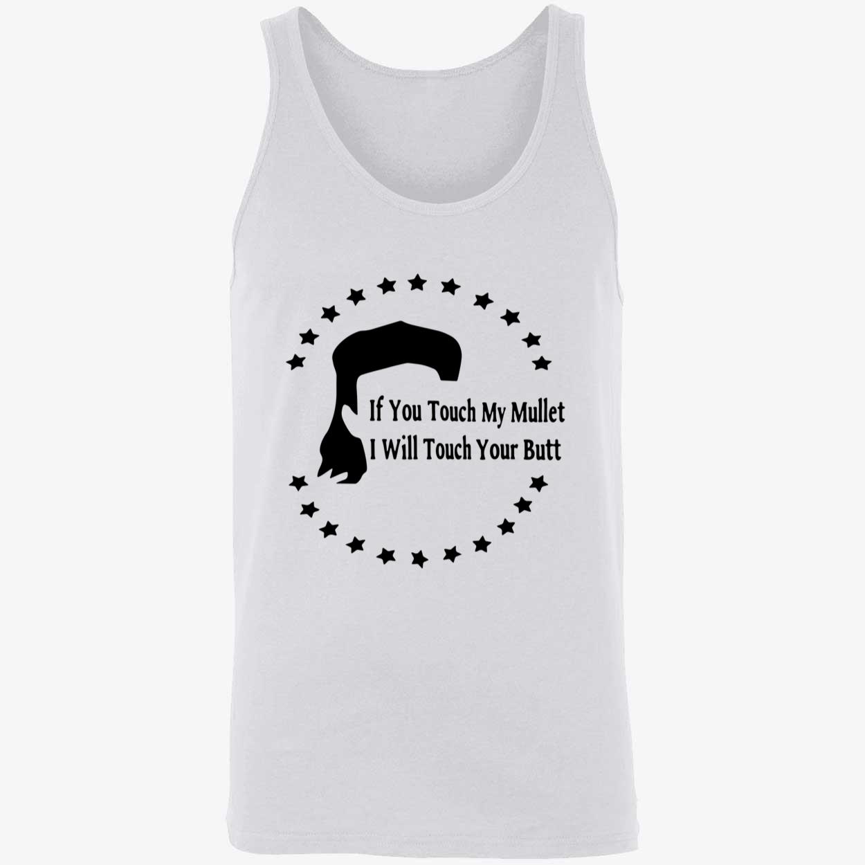If You Touch My Mullet I Will Touch Your Butt Shirt If You Touch My Mullet I Will Touch Your Butt Shirt