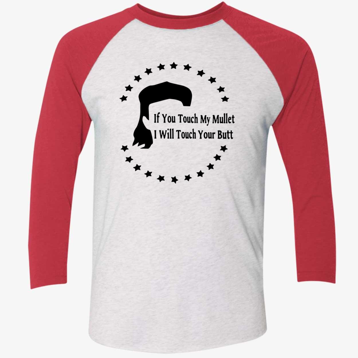 If You Touch My Mullet I Will Touch Your Butt Shirt If You Touch My Mullet I Will Touch Your Butt Shirt