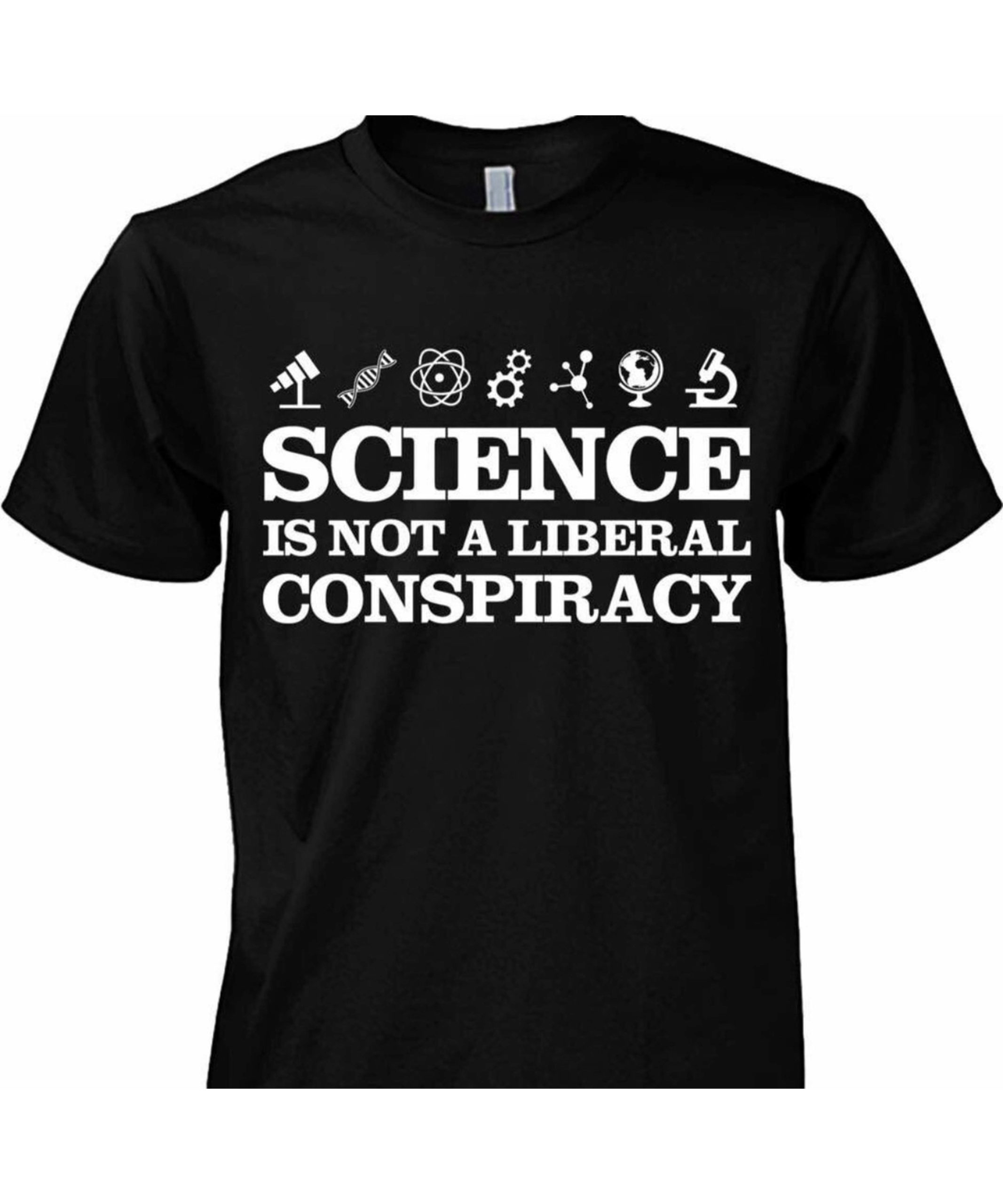 Science Is Not A Liberal Conspiracy Shirt Science Is Not A Liberal Conspiracy Shirt