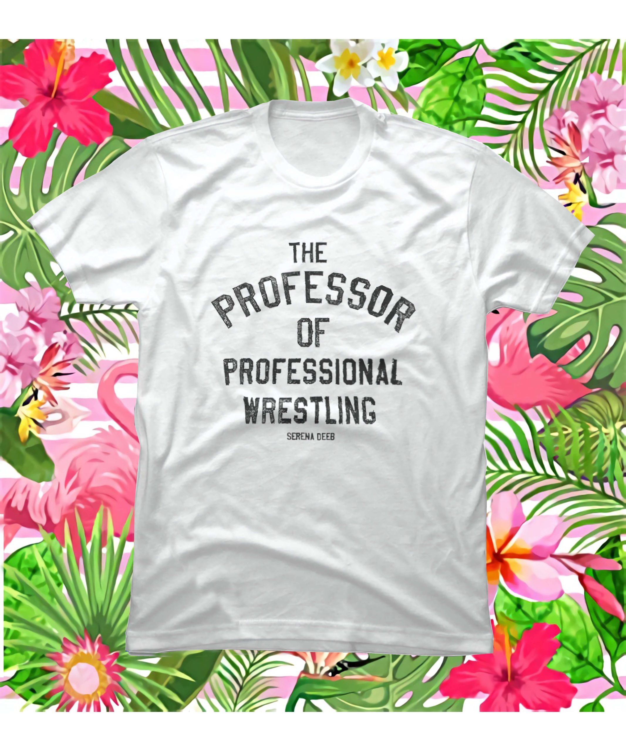 Serena Deeb The Professor Of Professional Wrestling Shirt Serena Deeb The Professor Of Professional Wrestling Shirt