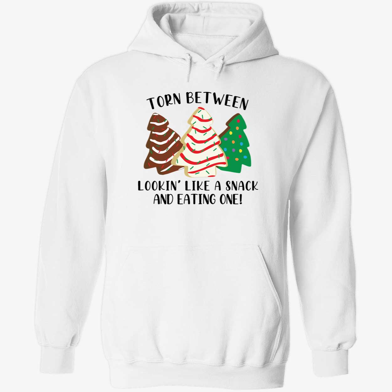 Torn Between Lookin Like A Snack And Eating One Christmas Sweatshirt Torn Between Lookin Like A Snack And Eating One Christmas Sweatshirt