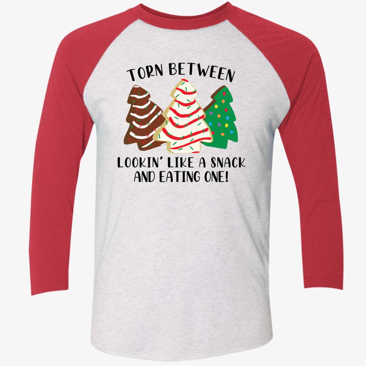 Torn Between Lookin Like A Snack And Eating One Christmas Sweatshirt Torn Between Lookin Like A Snack And Eating One Christmas Sweatshirt