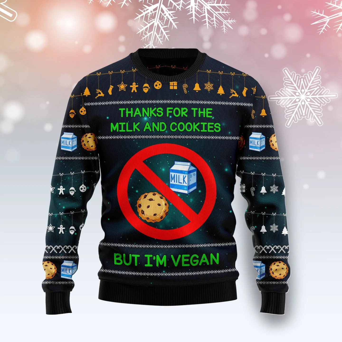 Thanks For The Milk And Cookies But I’M Vegan Christmas Sweater