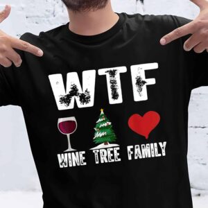 Wtf Wine Tree Family Shirt