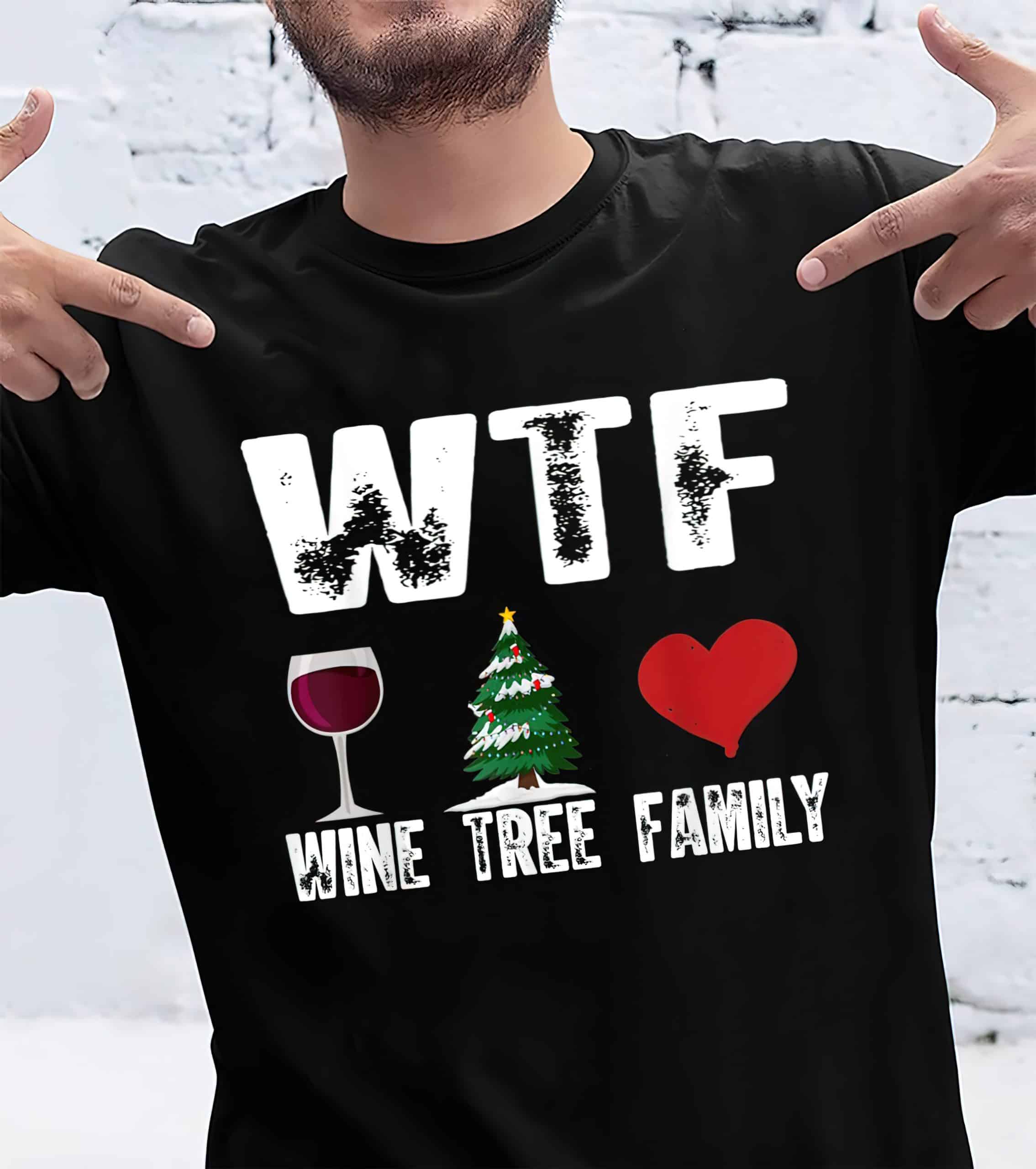 Wtf Wine Tree Family Shirt Wtf Wine Tree Family Shirt