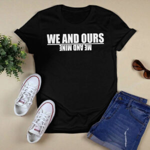 We And Ours Me And Mine Hoodie 4 We And Ours Me And Mine Hoodie
