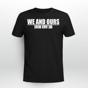 We And Ours Me And Mine Hoodie 3 We And Ours Me And Mine Hoodie