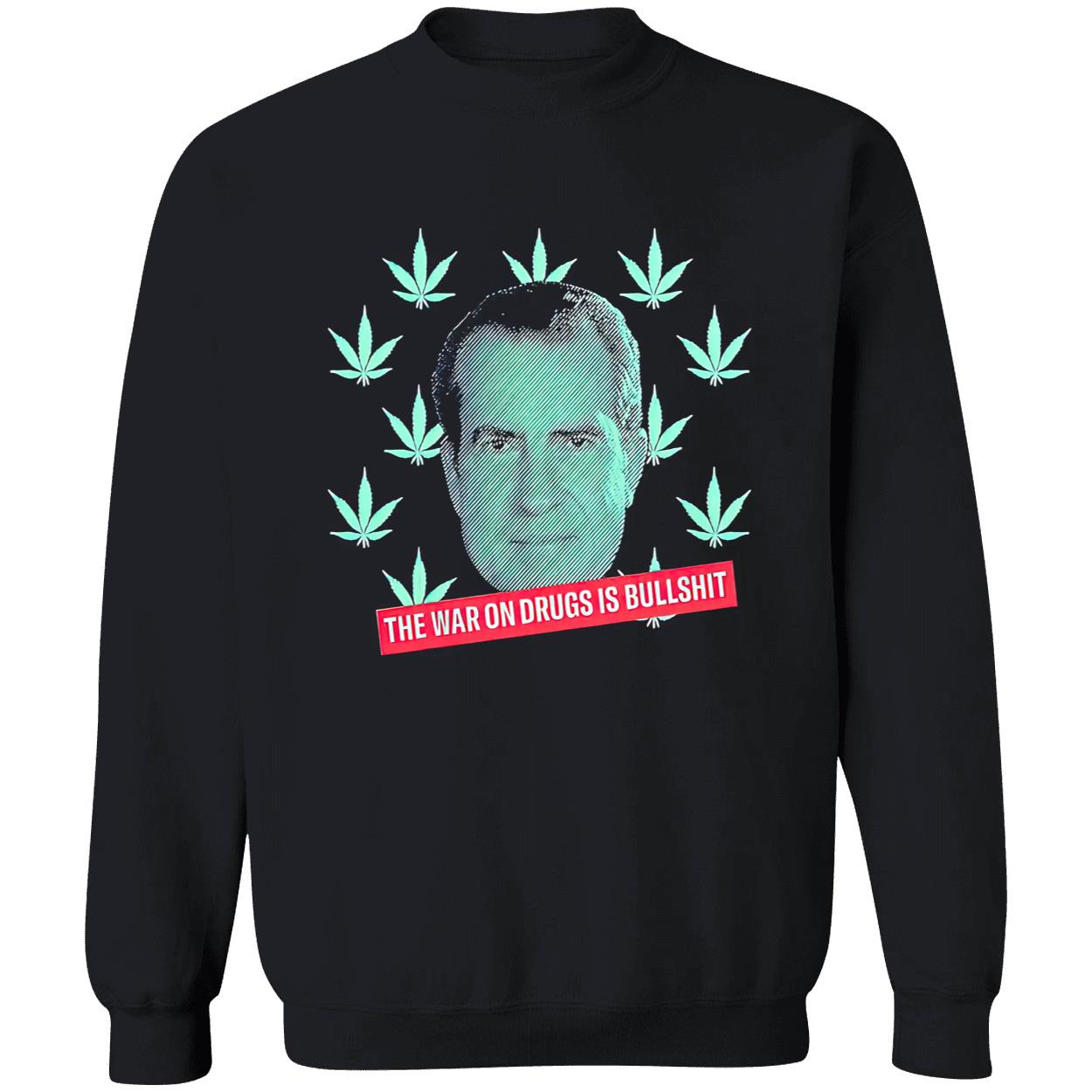 Weed The War On Drugs Is Bullshit Shirt Weed The War On Drugs Is Bullshit Shirt