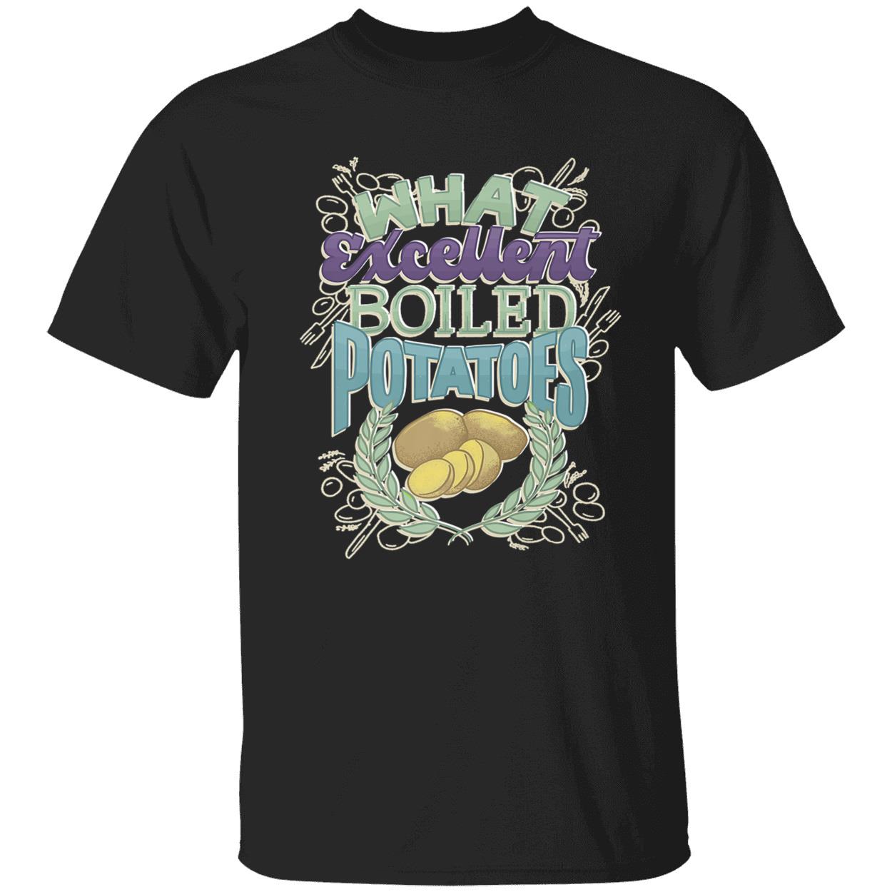 What Excellent Boiled Potatoes Shirt What Excellent Boiled Potatoes Shirt