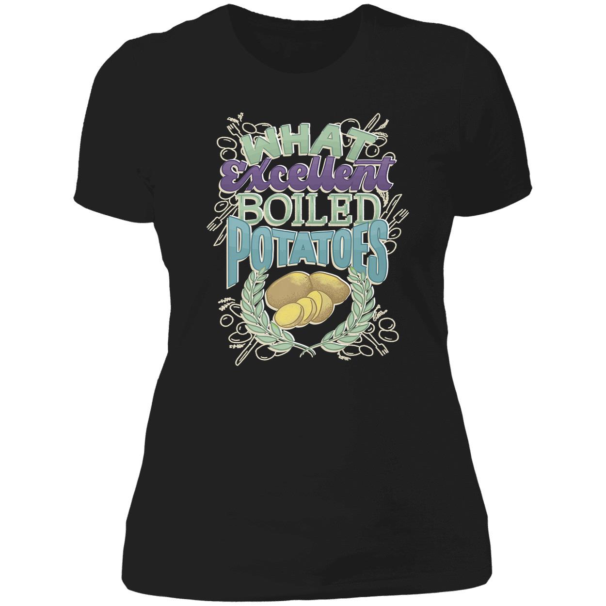 What Excellent Boiled Potatoes Shirt What Excellent Boiled Potatoes Shirt
