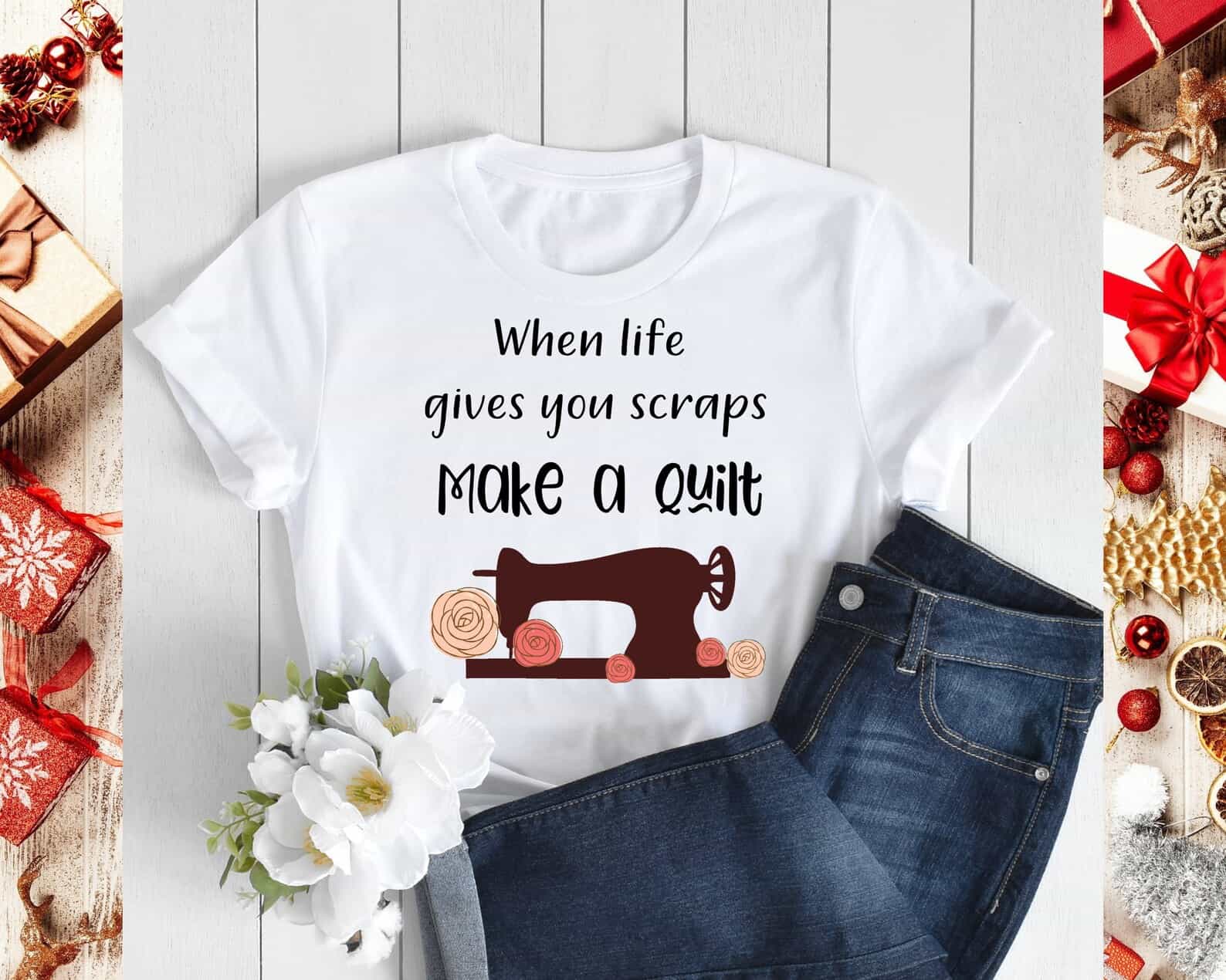 When Life Gives You Scraps Make A Quilt Shirt When Life Gives You Scraps Make A Quilt Shirt