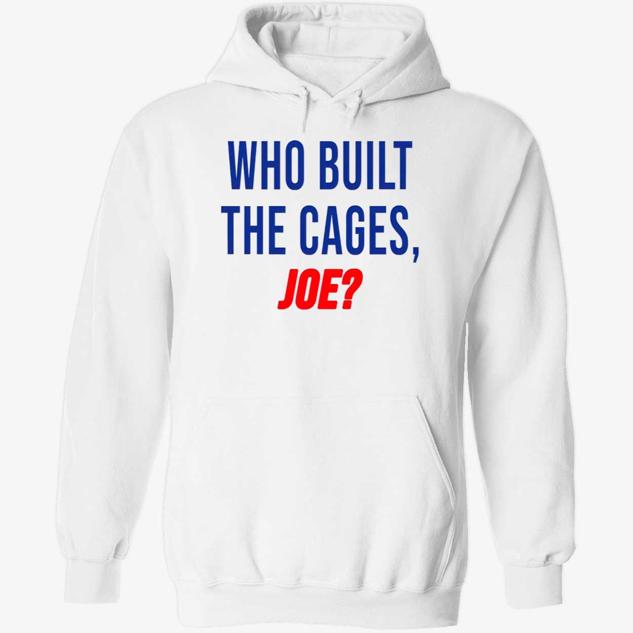 Who Built The Cages Joe Shirt Who Built The Cages Joe Shirt