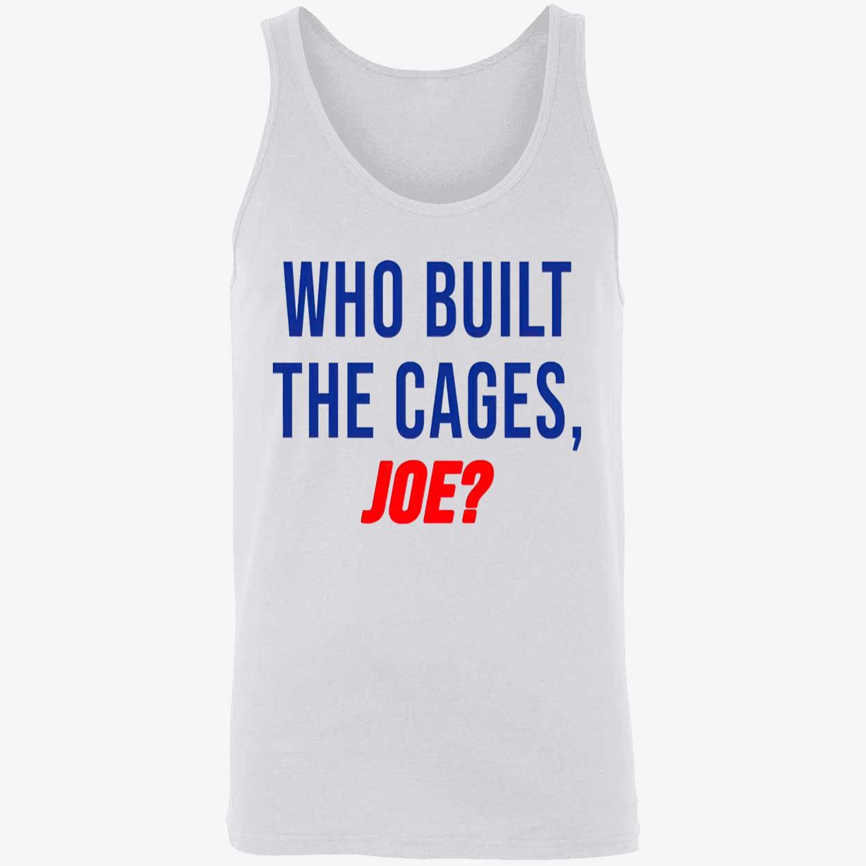Who Built The Cages Joe Shirt Who Built The Cages Joe Shirt
