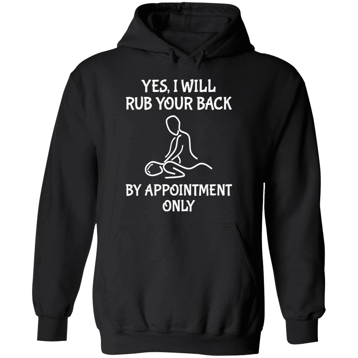 Yes I Will Rub Your Back By Appointment Only Shirt Yes I Will Rub Your Back By Appointment Only Shirt
