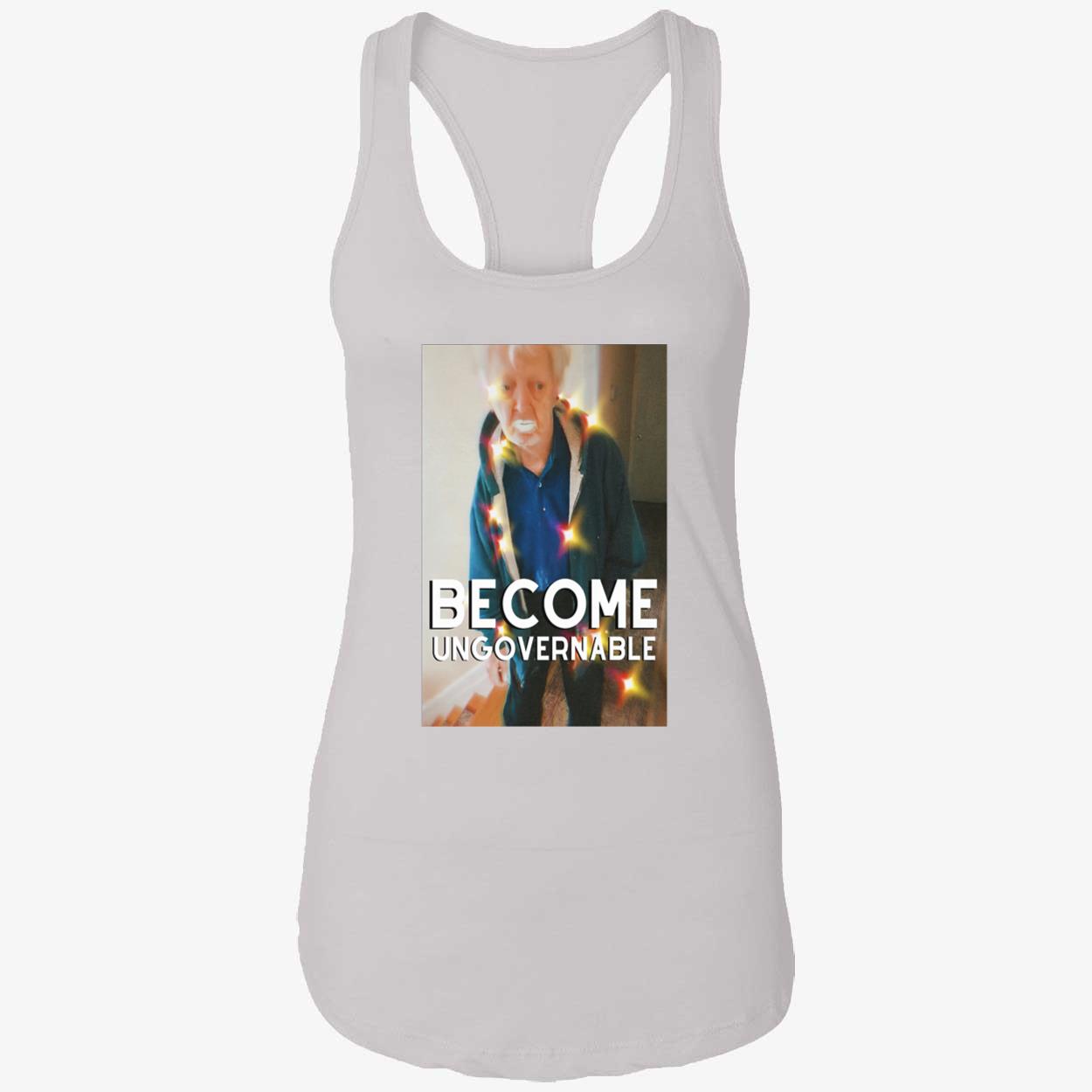 Yogurt Paint Grandpa Text Meme Become Ungovernable Shirt Yogurt Paint Grandpa Text Meme Become Ungovernable Shirt