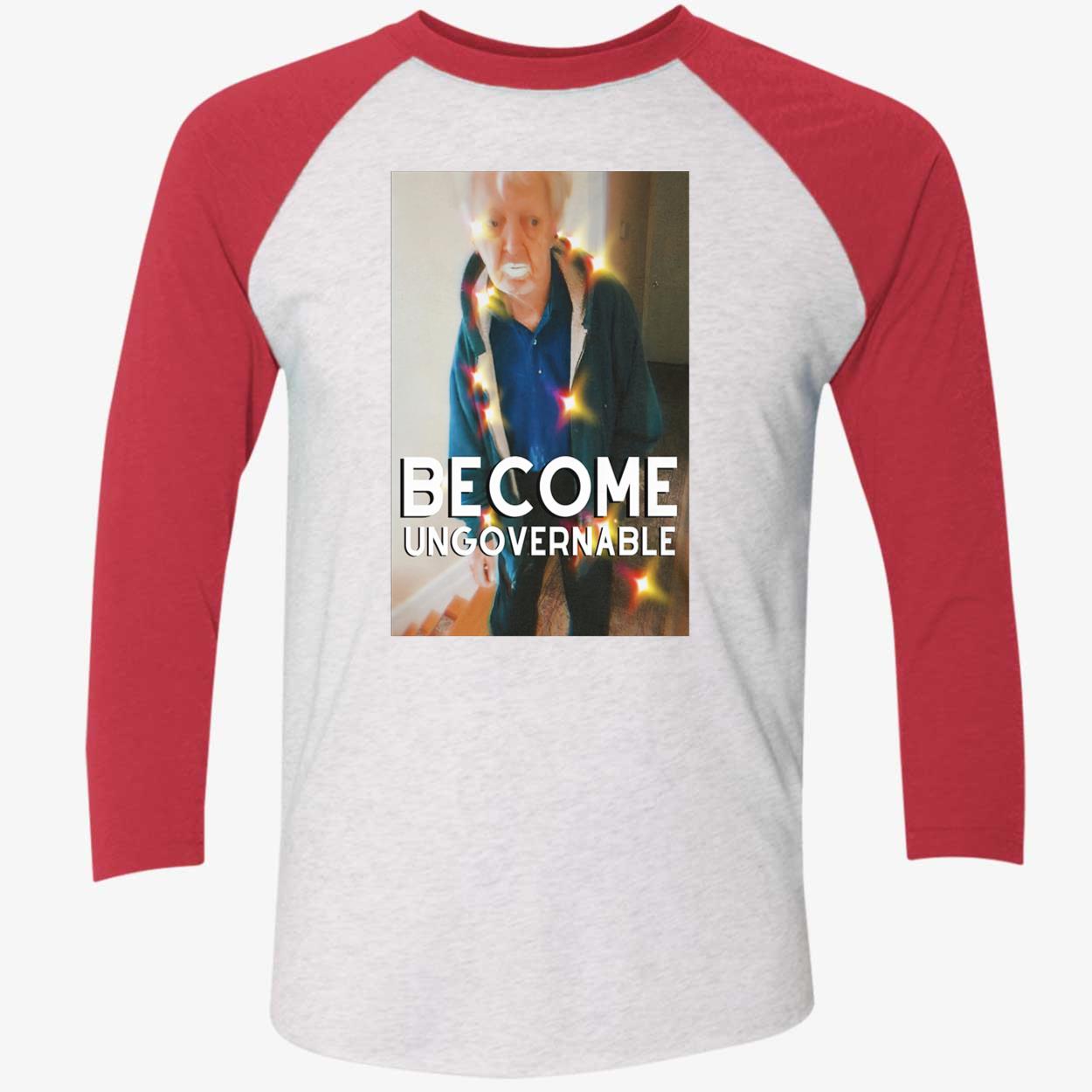 Yogurt Paint Grandpa Text Meme Become Ungovernable Shirt Yogurt Paint Grandpa Text Meme Become Ungovernable Shirt