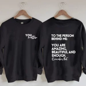 You Are Amazing Beautiful And Enough Sweatshirt Black 1 You Are Amazing Beautiful And Enough Sweatshirt black.webp