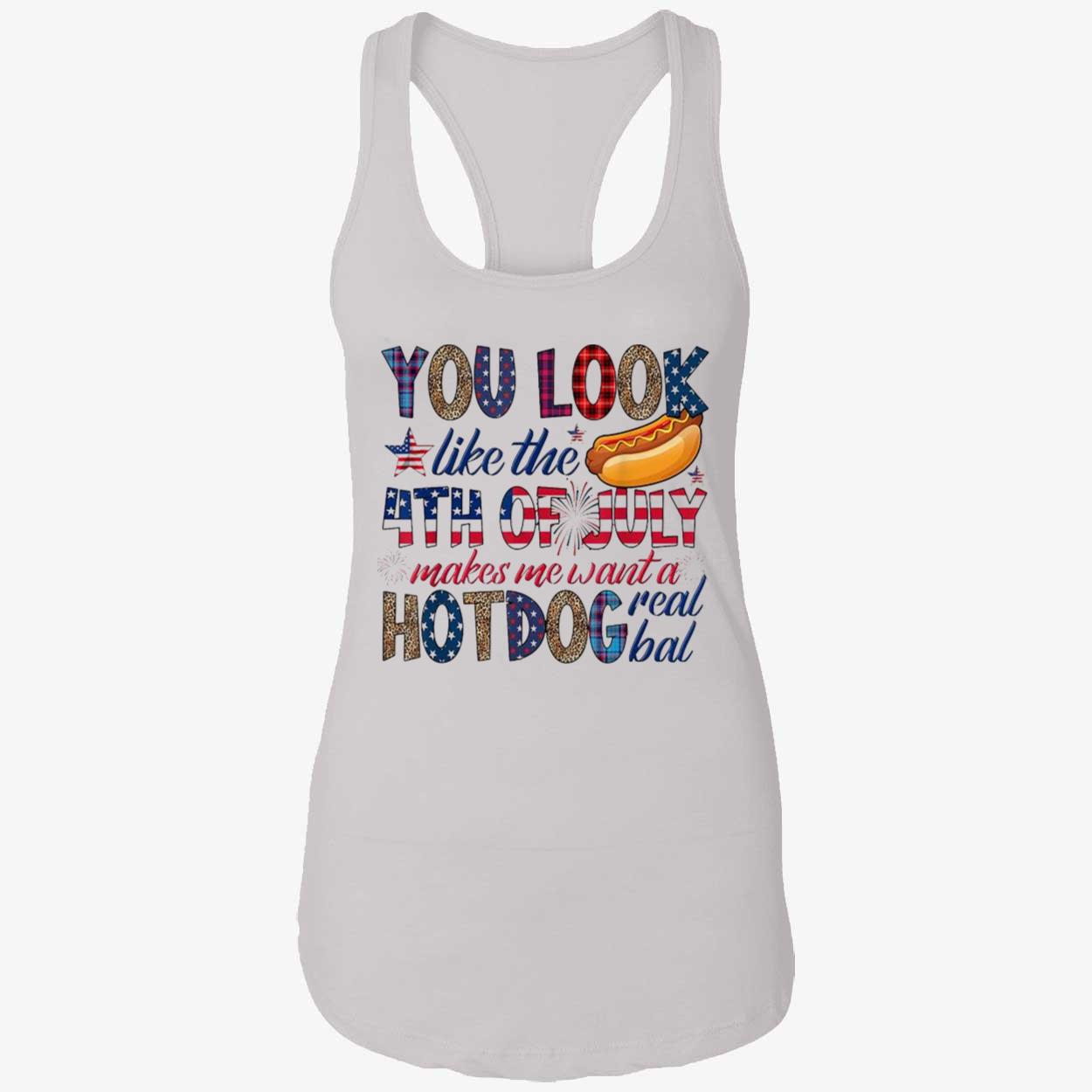 You Look Like 4Th Of July Makes Me Want A Hot Dog Real Bad Shirt You Look Like 4Th Of July Makes Me Want A Hot Dog Real Bad Shirt