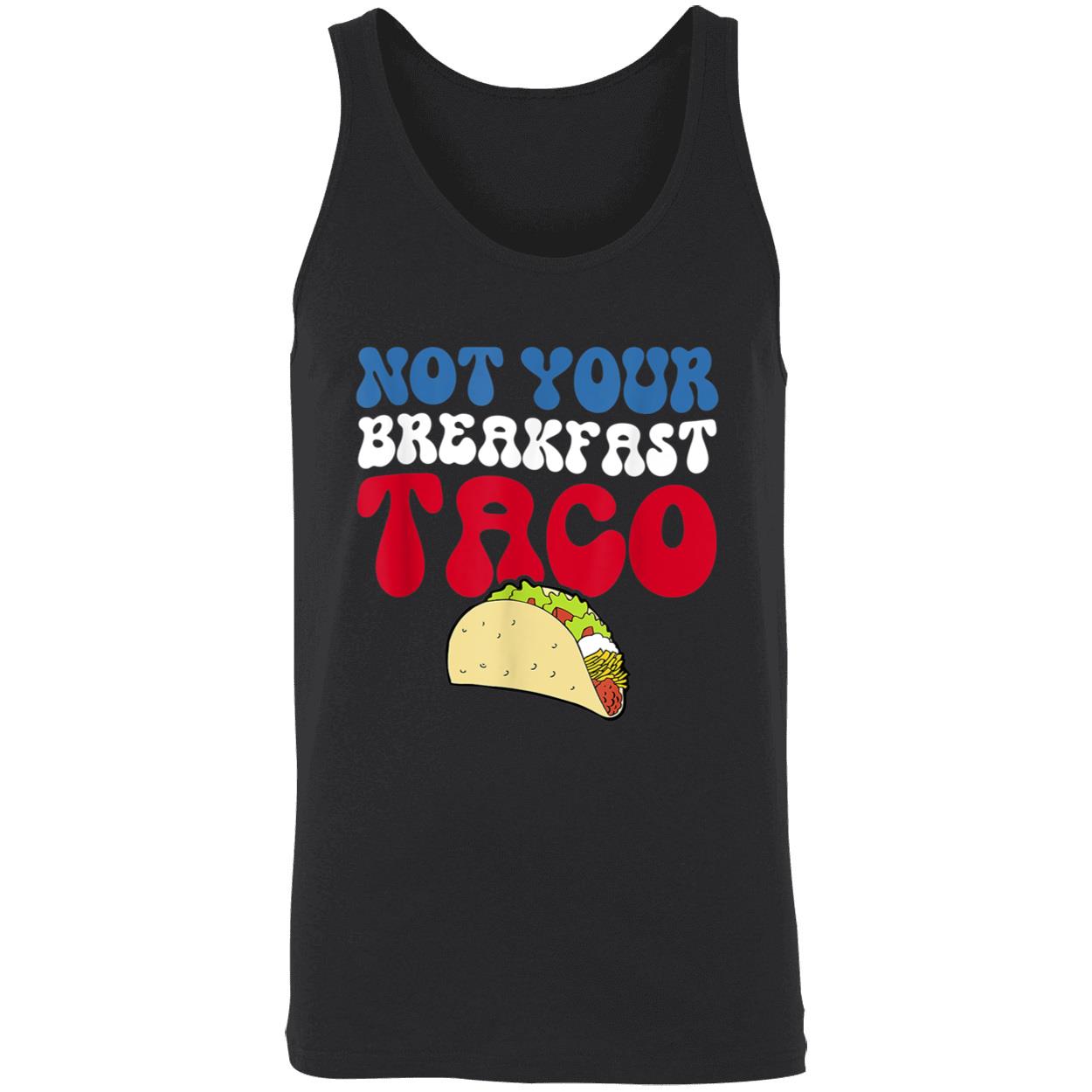 Not Your Breakfast Taco Shirt Not Your Breakfast Taco Shirt