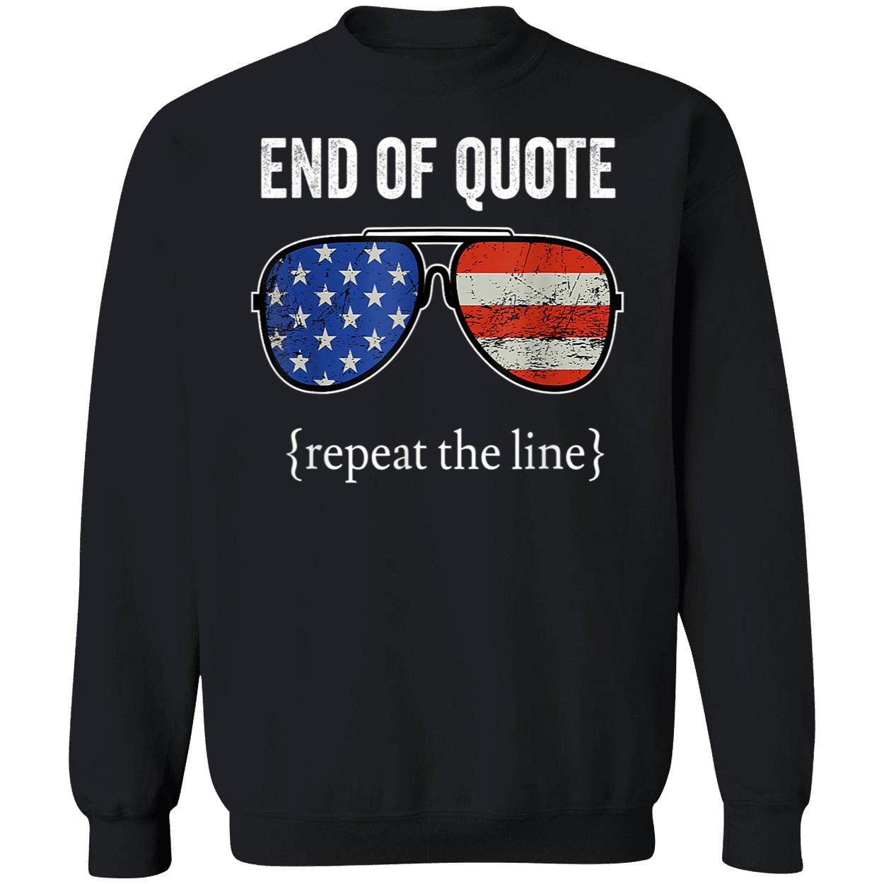 End Of Quote Repeat The Line Shirt End Of Quote Repeat The Line Shirt