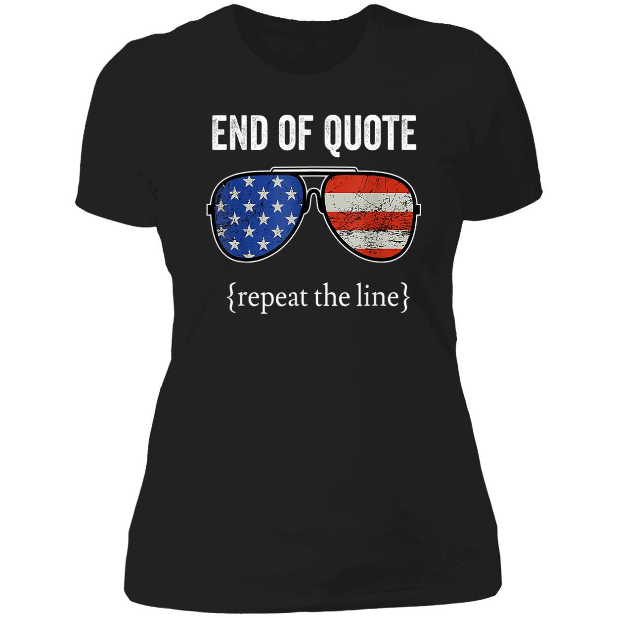 End Of Quote Repeat The Line Shirt End Of Quote Repeat The Line Shirt