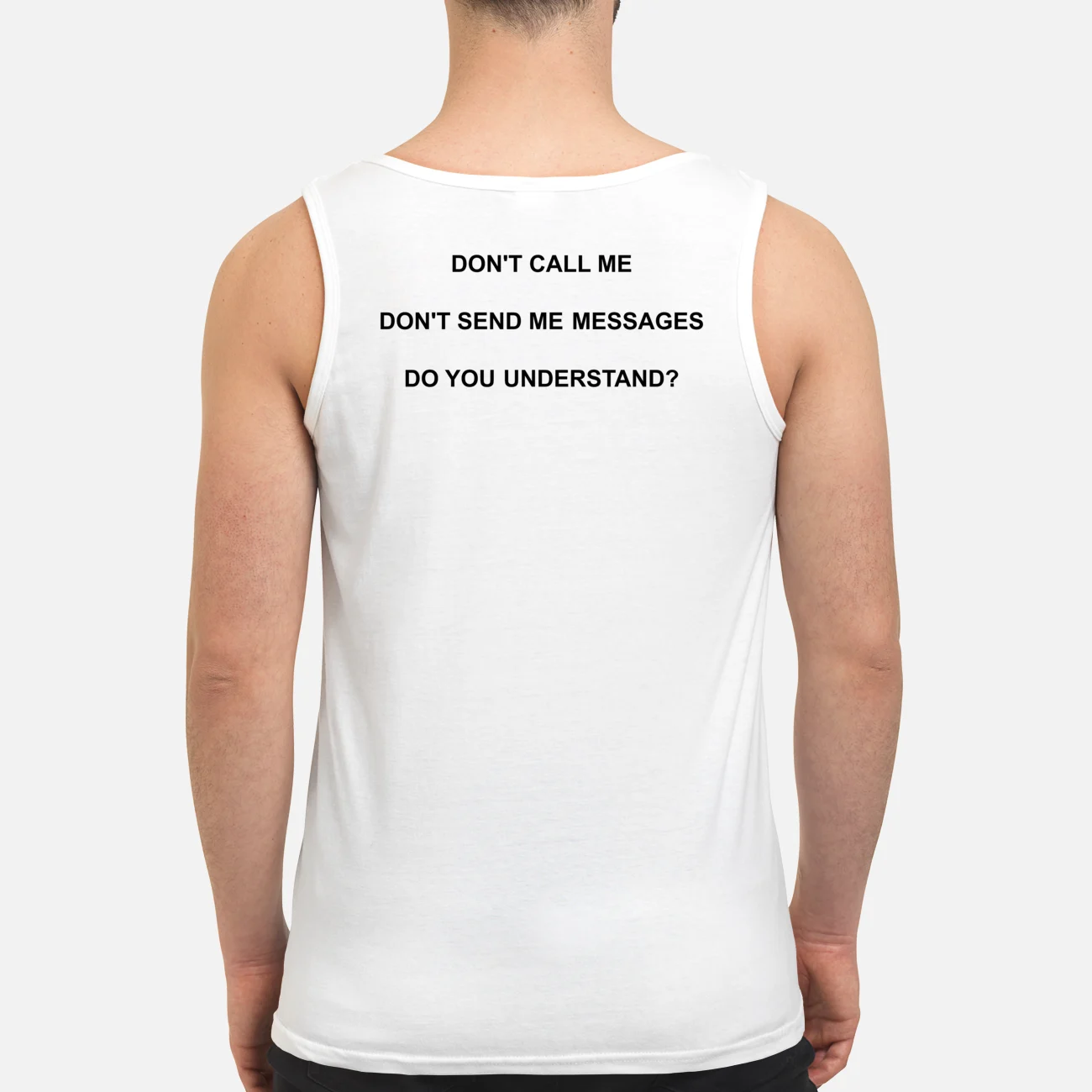 Don’T Call Me Don’T Send Me Messages Do You Understand Back Aop Shirt Don’T Call Me Don’T Send Me Messages Do You Understand Back Aop Shirt
