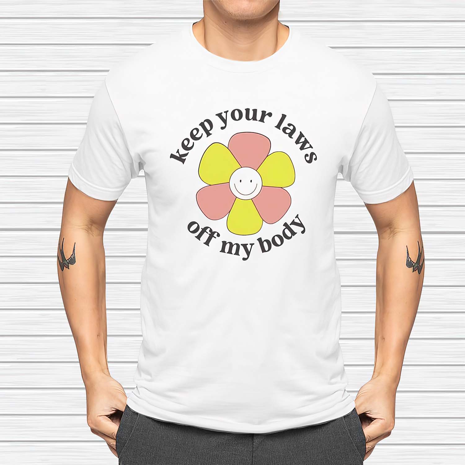 Flower Keep Your Laws Off My Body Shirt Flower Keep Your Laws Off My Body Shirt