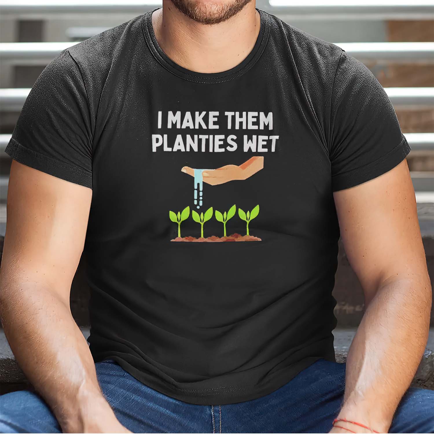 I Make Them Planties Wet Shirt I Make Them Planties Wet Shirt