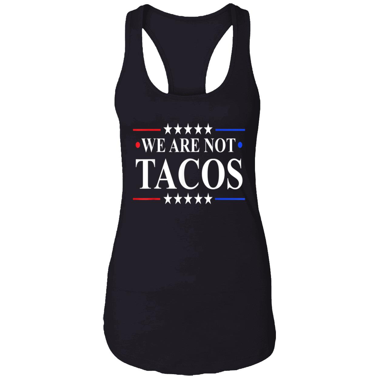 We Are Not Tacos Shirt We Are Not Tacos Shirt