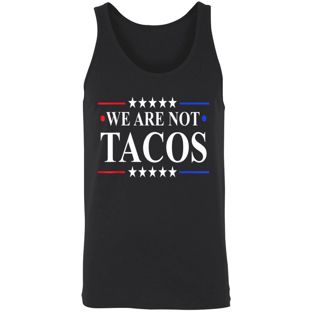 We Are Not Tacos Shirt We Are Not Tacos Shirt
