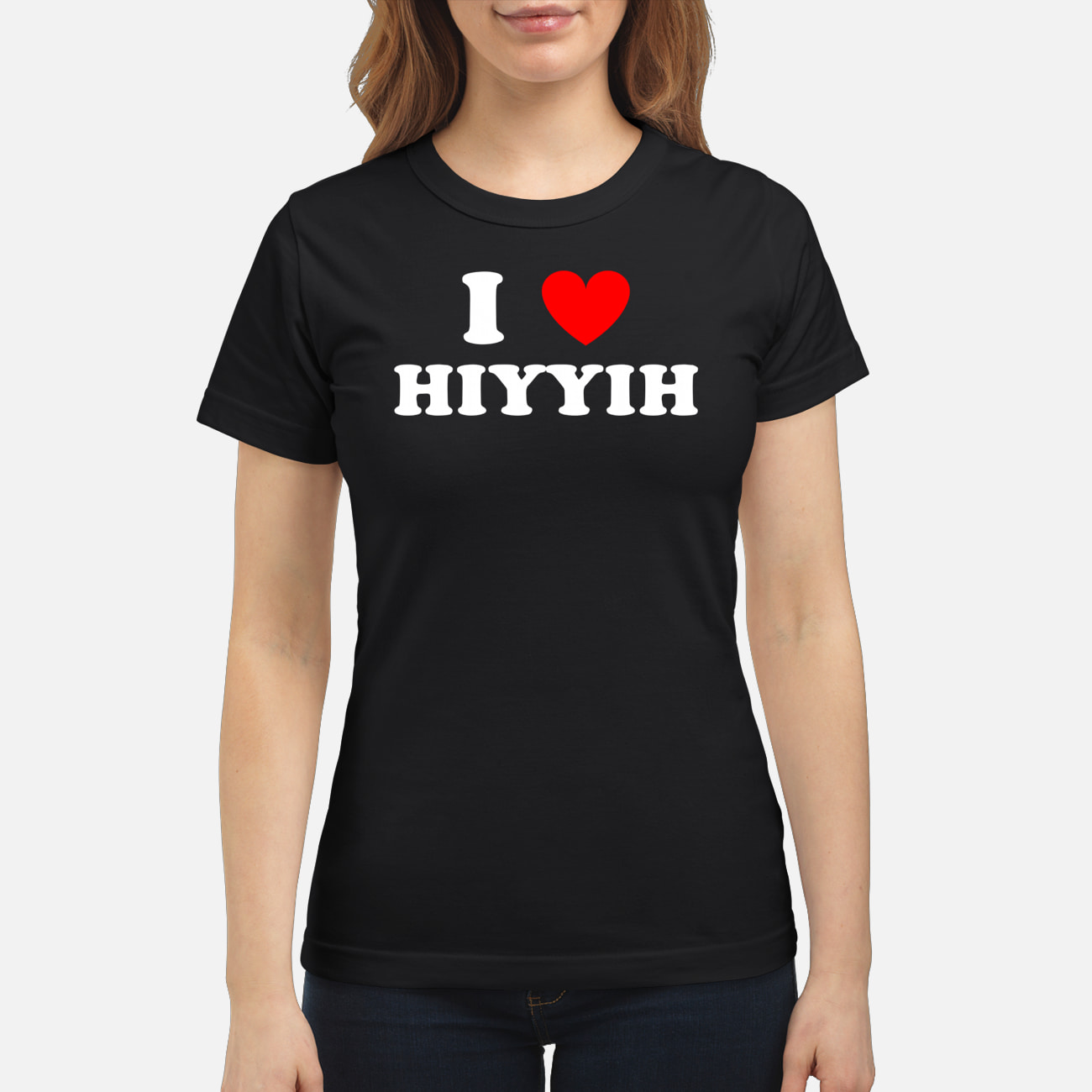 I Love Hiyyih Shirt I Love Hiyyih Shirt