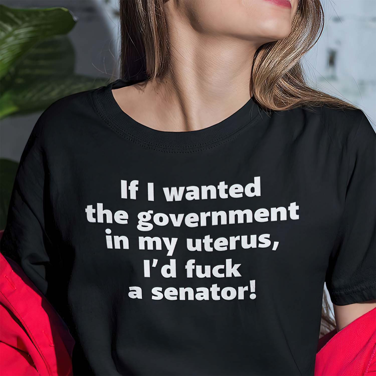 If I Wanted The Government In My Uterus Shirt