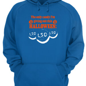 The Only Candy I'M Giving Out This Halloween Lsd Shirt 2 a5xp1gekuogheobzqnfa 2.jpg