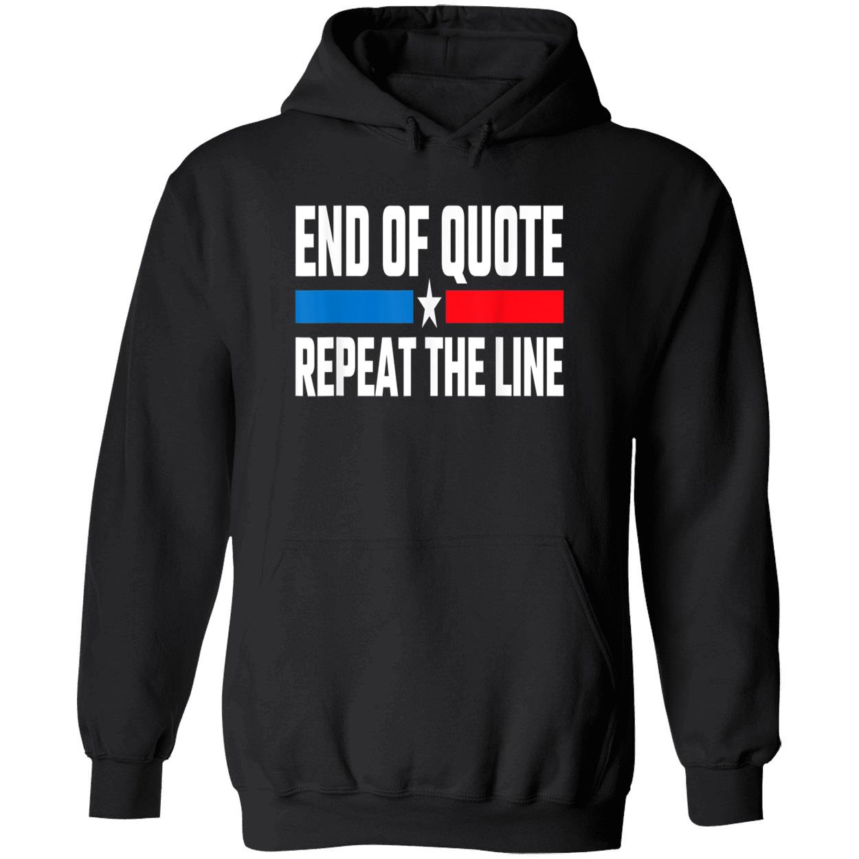 End Of Quote Repeat The Line T-Shirt End Of Quote Repeat The Line T-Shirt