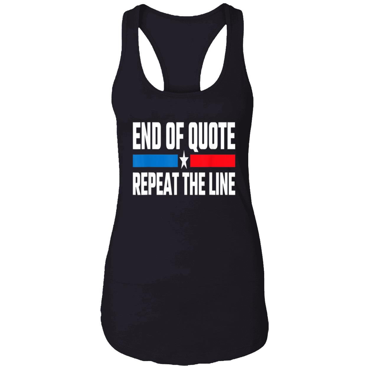 End Of Quote Repeat The Line T-Shirt End Of Quote Repeat The Line T-Shirt