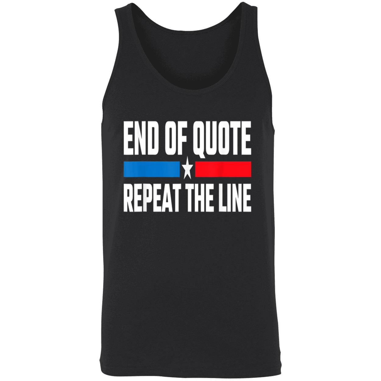 End Of Quote Repeat The Line T-Shirt End Of Quote Repeat The Line T-Shirt