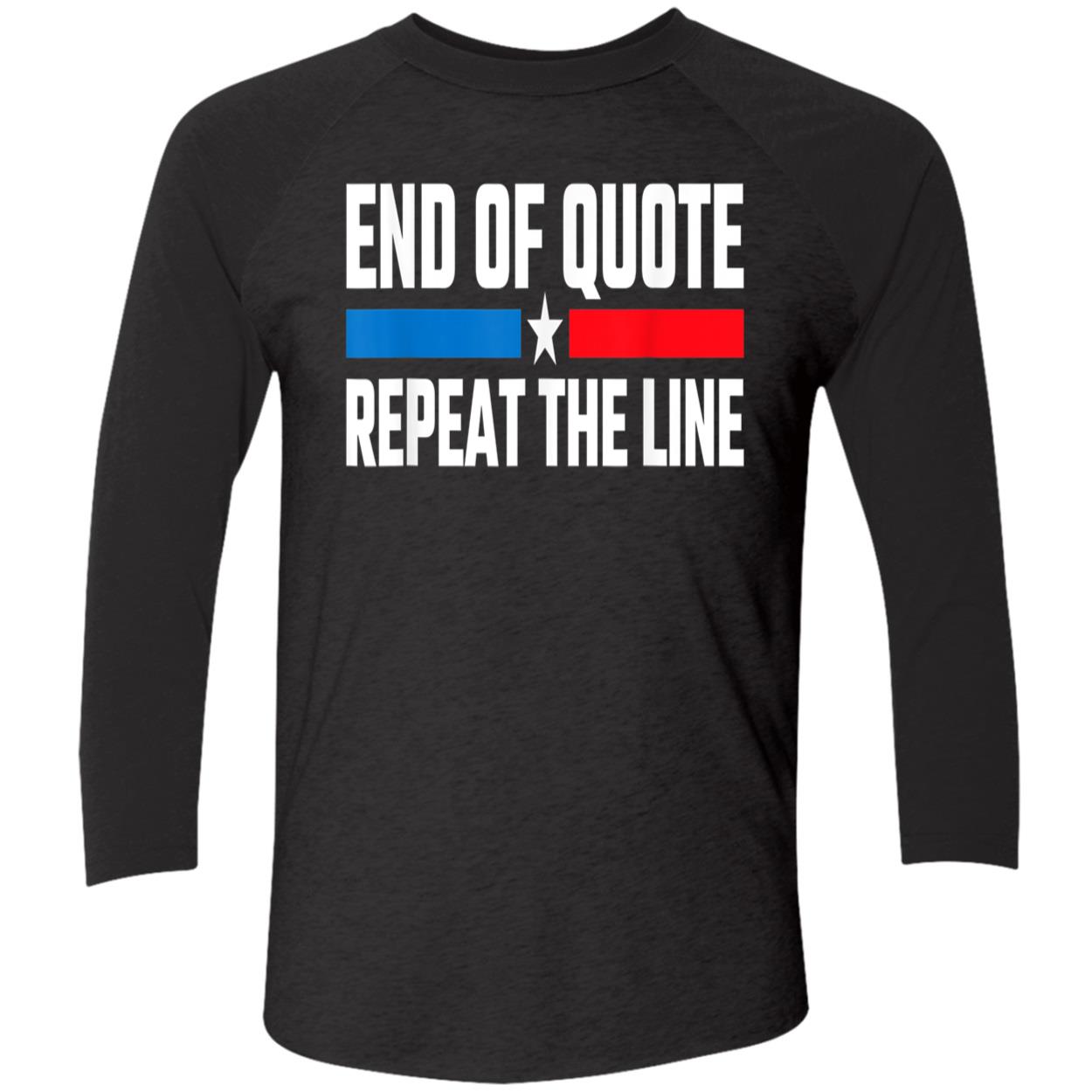 End Of Quote Repeat The Line T-Shirt End Of Quote Repeat The Line T-Shirt