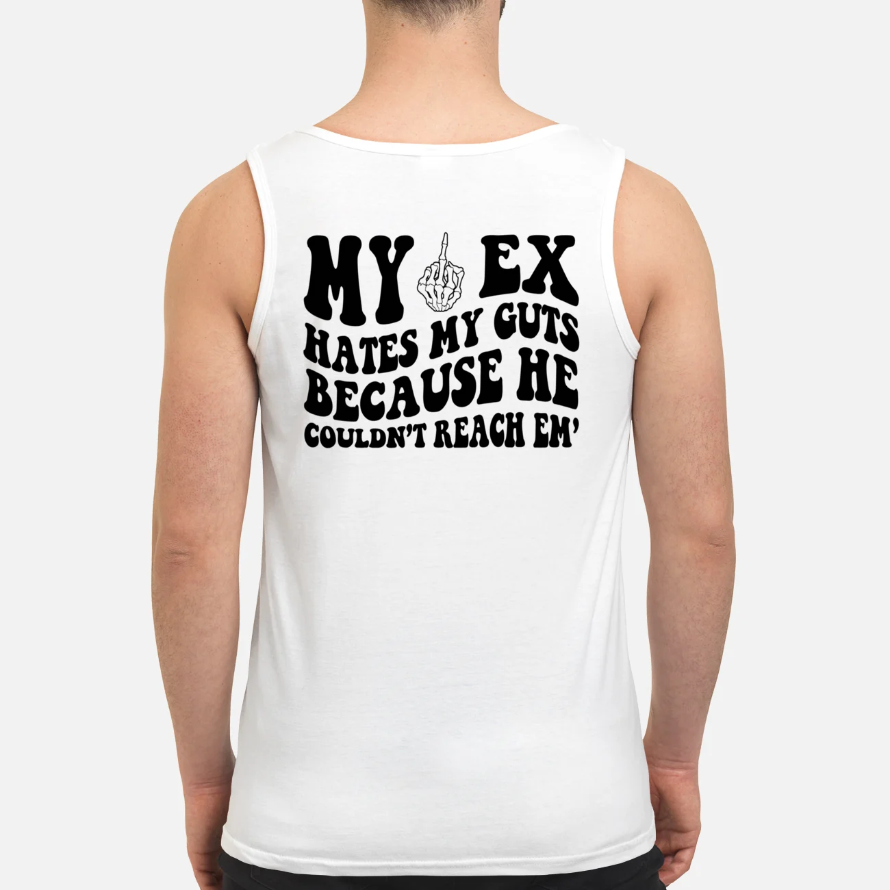 My Ex Hates My Guts Because He Couldn’T Reach Em Shirt My Ex Hates My Guts Because He Couldn’T Reach Em Shirt
