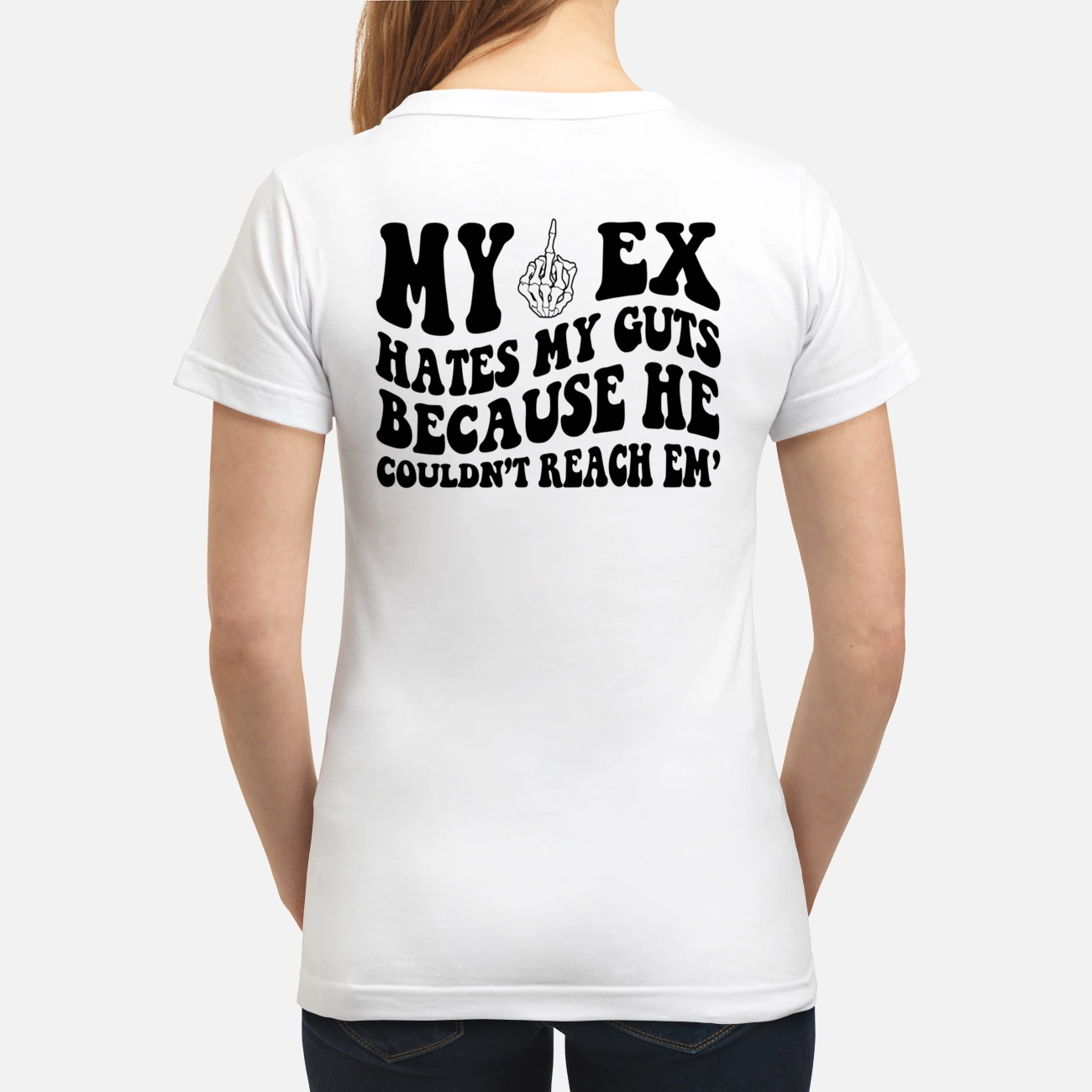 My Ex Hates My Guts Because He Couldn’T Reach Em Shirt My Ex Hates My Guts Because He Couldn’T Reach Em Shirt