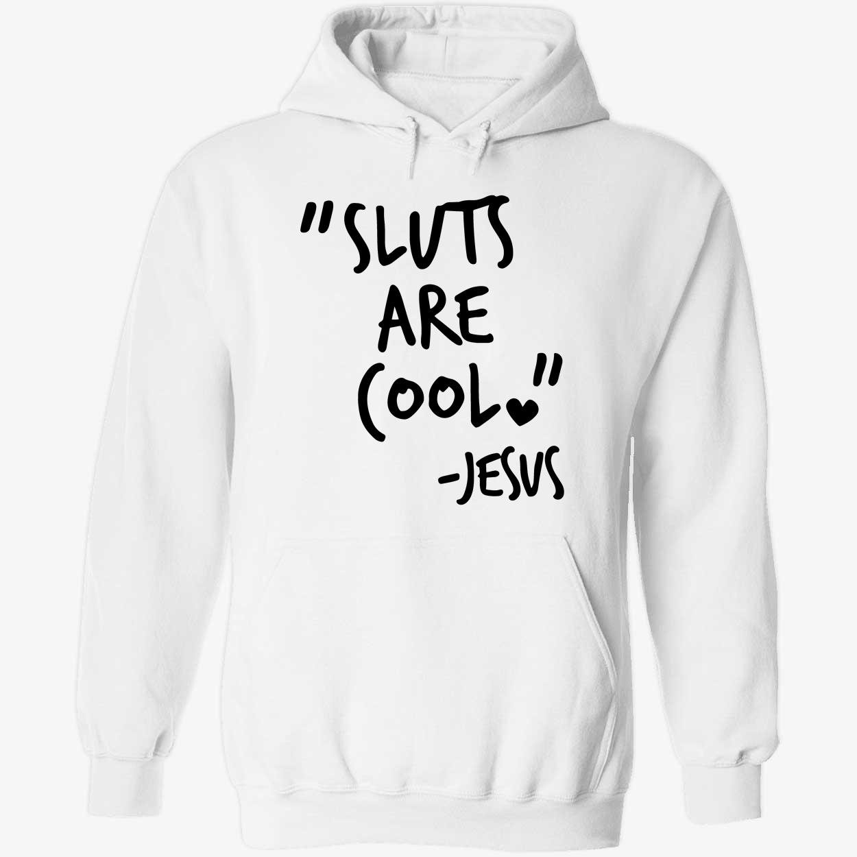 Sl*Ts Are Cool Jesus Shirt Sl*Ts Are Cool Jesus Shirt
