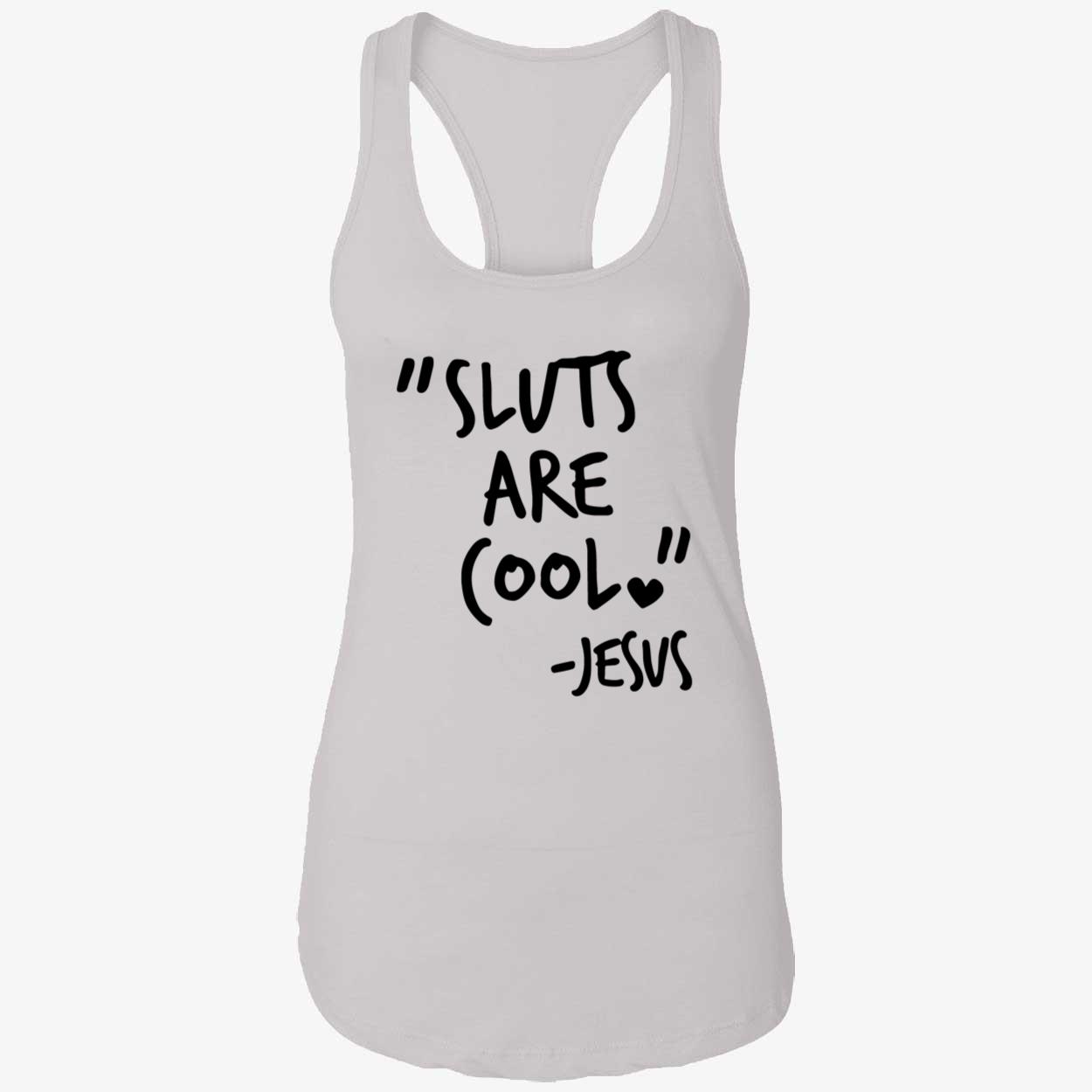 Sl*Ts Are Cool Jesus Shirt Sl*Ts Are Cool Jesus Shirt
