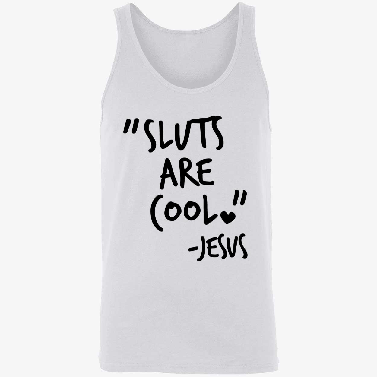 Sl*Ts Are Cool Jesus Shirt Sl*Ts Are Cool Jesus Shirt