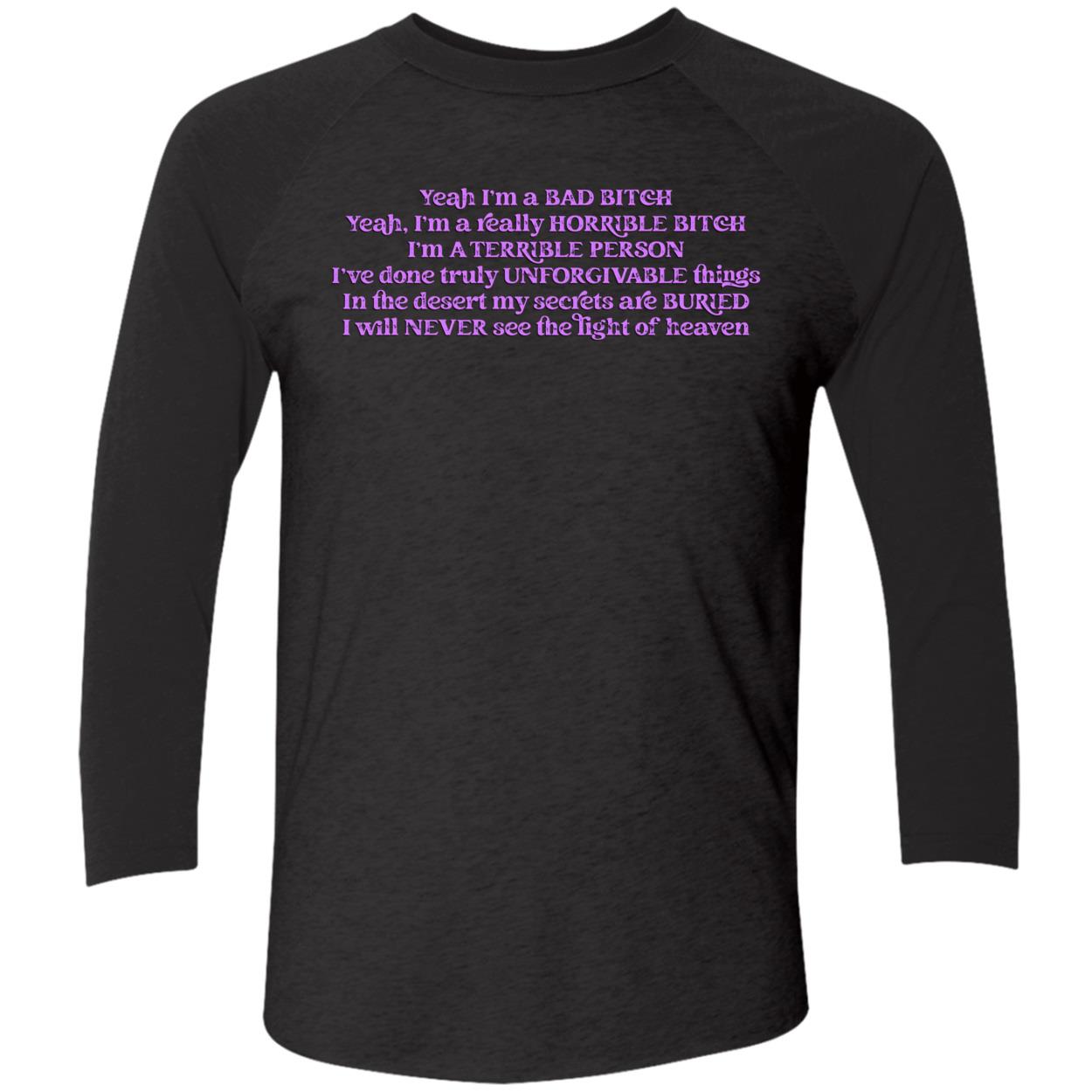 Yeah I’M A Bad B*Itch Yeah I’M Really Horrible B*Tch Shirt Yeah I’M A Bad B*Itch Yeah I’M Really Horrible B*Tch Shirt