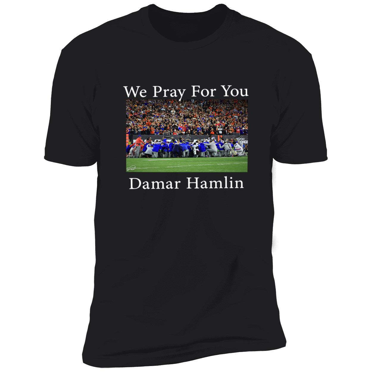 We Pray For You Damar Hamlin Bills Shirt We Pray For You Damar Hamlin Bills Shirt