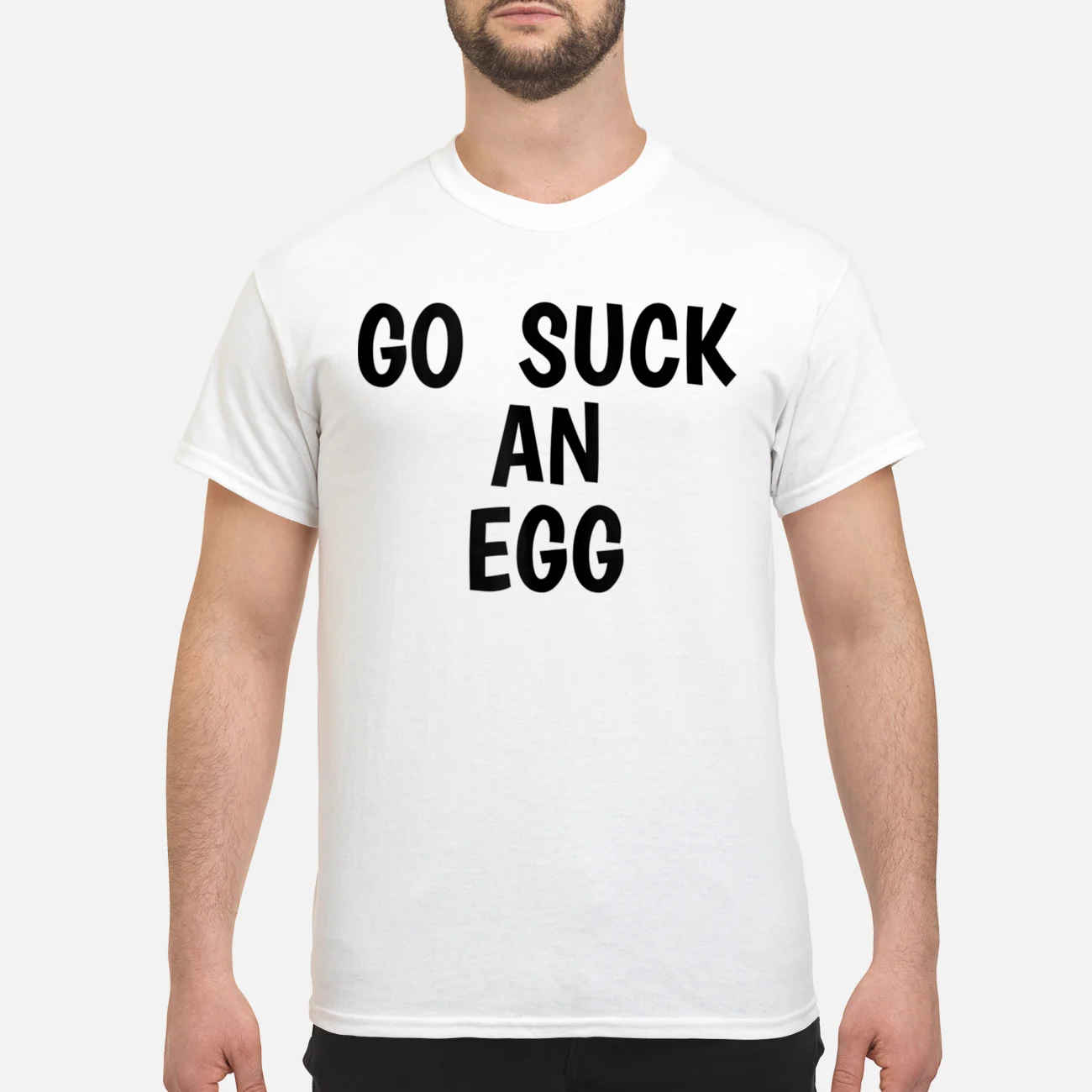 Go S*Ck An Egg Shirt Go S*Ck An Egg Shirt