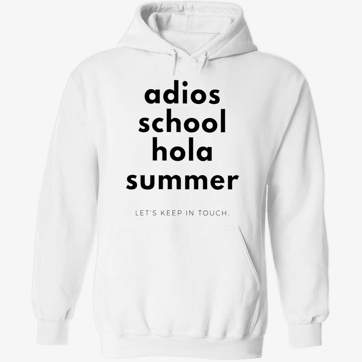 Adios School Hola Summer Let’S Keep In Touch Shirt Adios School Hola Summer Let’S Keep In Touch Shirt